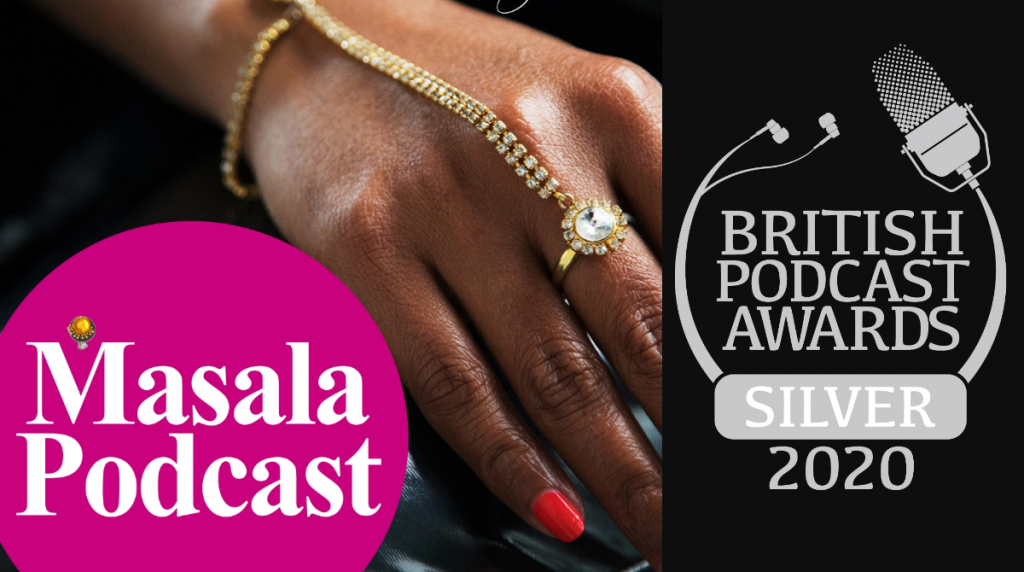 Masala Podcast, Winner of Silver Award at the British Podcast Awards