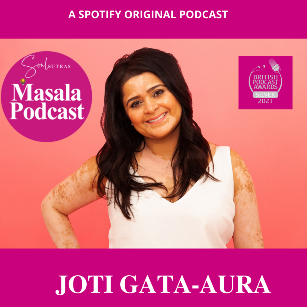 Masala Podcast winner of British Podcast Awards 2021 & 2020, feature Joti Gata-Aura, a Body Positivity Spokesperson & Social Media Advocate.