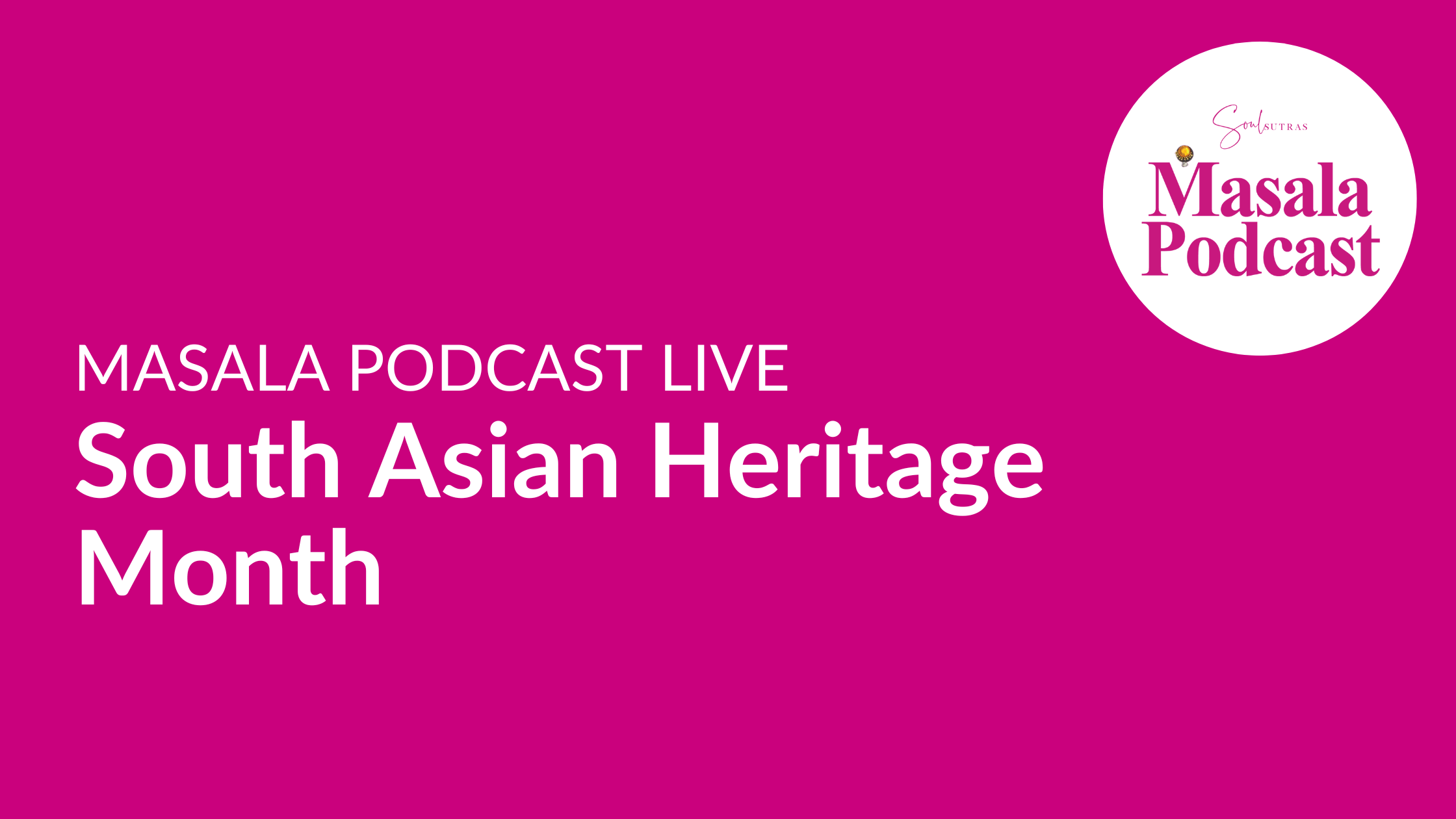 S3 E11: South Asian Heritage Month