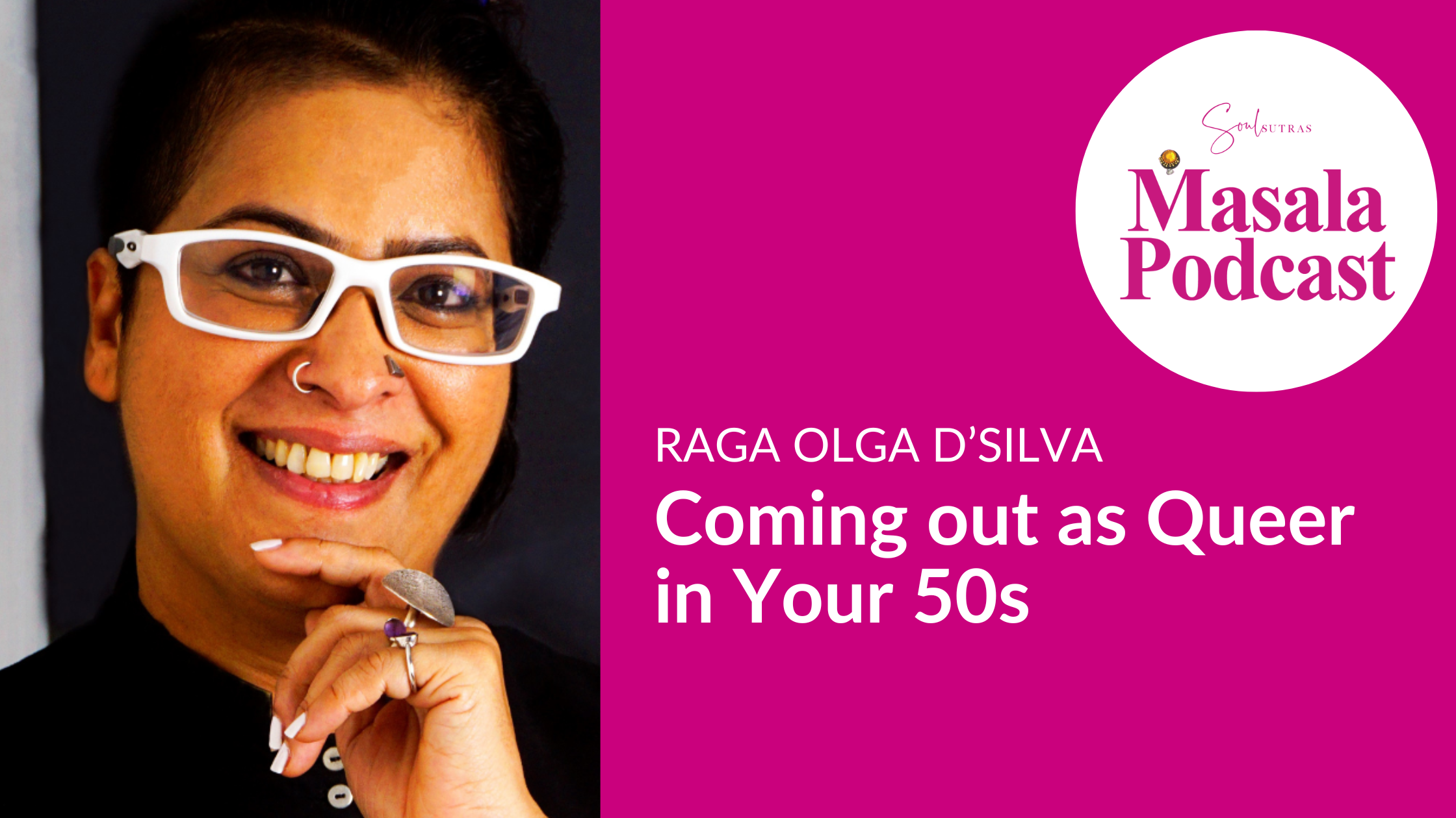 S3 E3: Raga Olga D’silva – Coming out as Queer in Your 50s