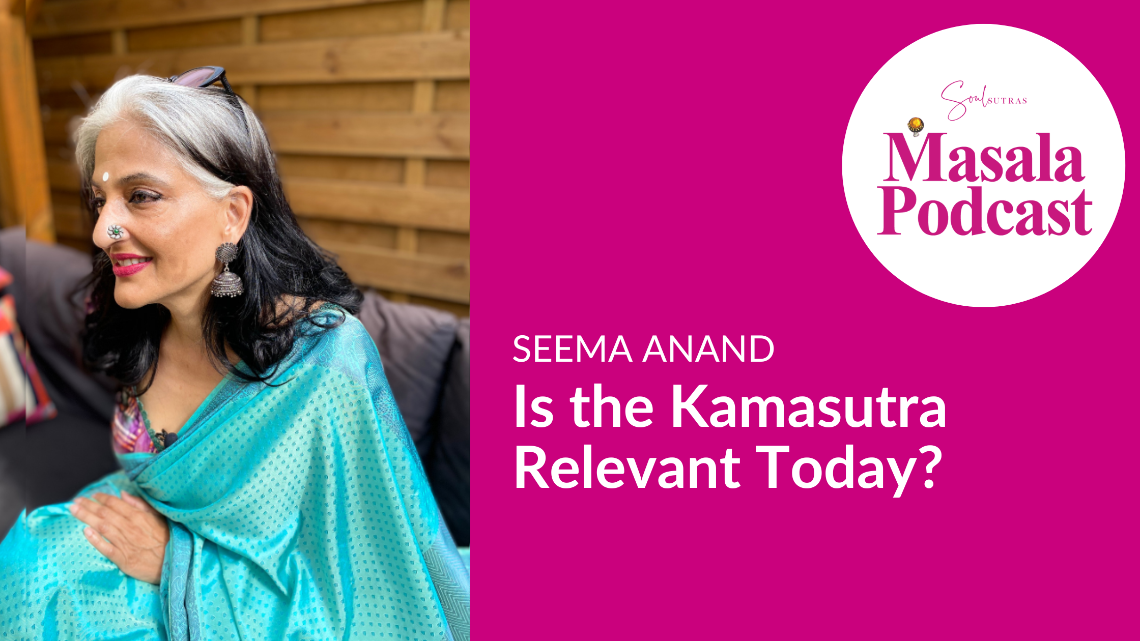 S3 E6: Seema Anand – Is the Kamasutra Relevant Today?