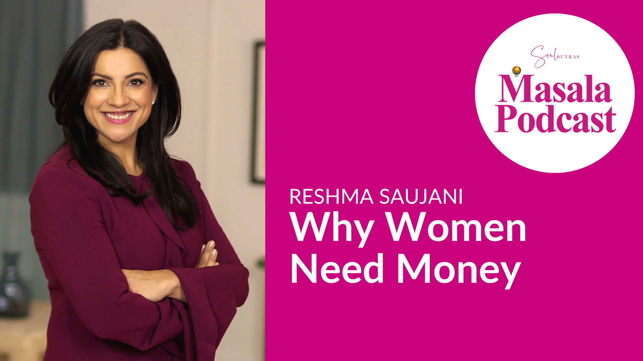 S5 EP4: Reshma Saujani – Why women need money