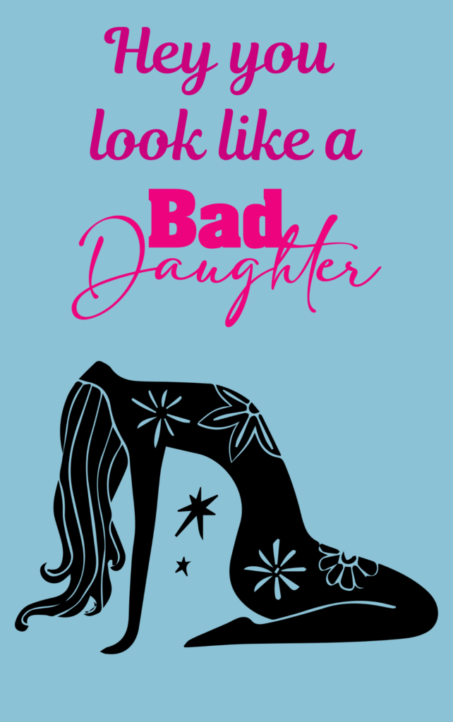 Bad Daughter